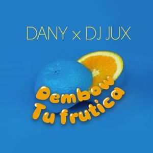 Tu Frutica (feat. Dj Jux)