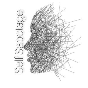 Self Sabotage (Explicit)