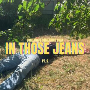 In Those Jeans Pt. 2 (Explicit)