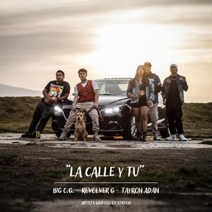 LA CALLE Y TU (feat. REVOLVER G & TAYRON ADAN) (Explicit)