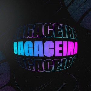 BAGACEIRA (Explicit)