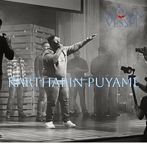 Kartharin Puyame (feat. Joel Avinash, Kelistes Edmand, A chosen vessel Norway & Giftson Durai)