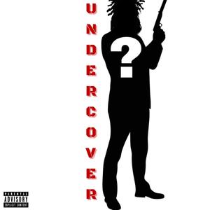 UNDERCOVER (Explicit)