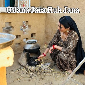 O Jana Jara Ruk Jana