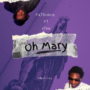 Oh Mary (feat. Xtra)