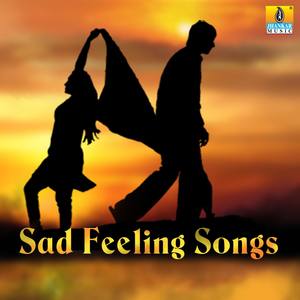 Sad Feeling Songs