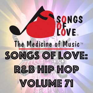 Songs of Love: R&B Hip Hop, Vol. 71