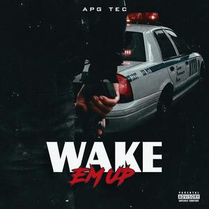 Wake Em Up (Explicit)