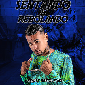 Sentando e Rebolando (Remix) [Explicit]