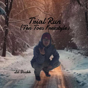 Trial Run ((Ten Toes Freestyle)) (Explicit)
