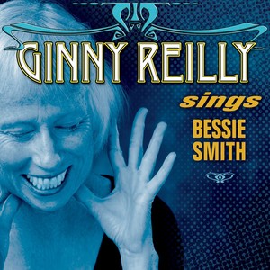 Ginny Reilly Sings Bessie Smith