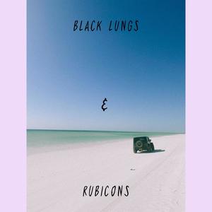 Black Lungs & Rubicons(feat. i s o l a t e d)