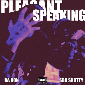 Pleasant Speaking (feat. DaDon) (Explicit)
