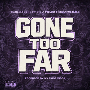 Gone Too Far (feat. Esquimo D.O.E) (Explicit)
