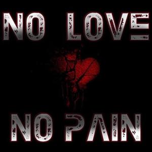 NO Love NO Pain (Explicit)