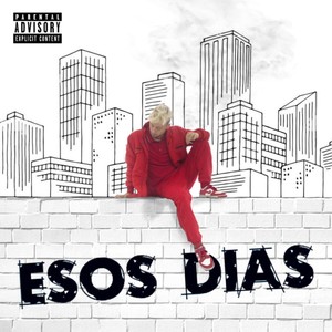 Esos Dias (Explicit)