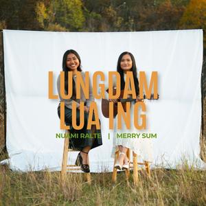 Lungdam Lua Ing (feat. Nuami Ralte) [Explicit]