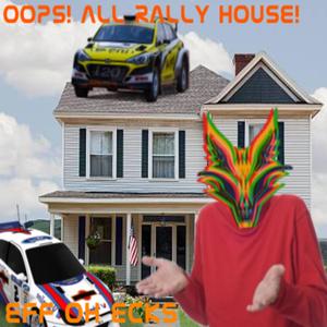 Oops! All Rally House! (Explicit)