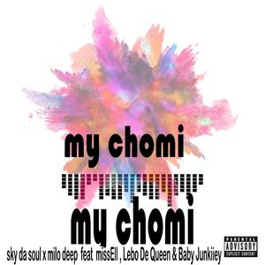 My Chomi (feat. MissEll, Sky DE soul & Baby junkiiey)