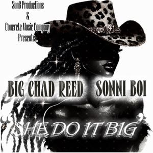 She Do It Big (feat. Big Chad Reed)