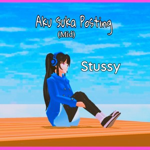 Aku Suka Posting - Mid