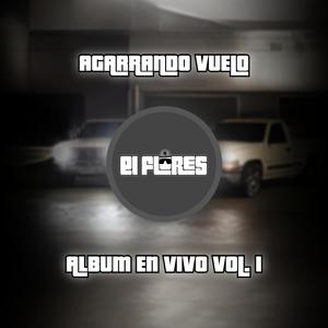 Agarrando Vuelo, Album En Vivo, Vol. 1 (Explicit)