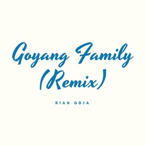Goyang Family (Remix)