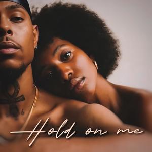 Hold on me