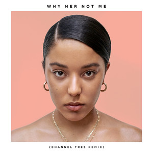 why her not me(channel tres remix)