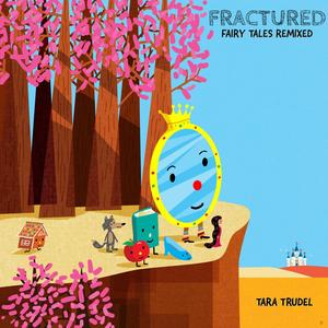 Fractured: Fairy Tales Remixed