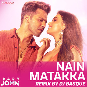 Nain Matakka Remix by DJ Basque