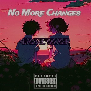 No More Changes (Explicit)