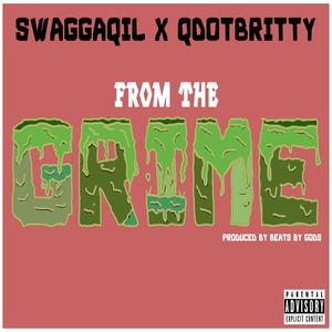 From the Grime (feat. Swaggaquil) (Explicit)