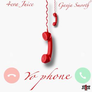 Yo Phone (feat. Ganja Smooth) [Explicit]