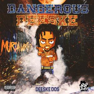 Dangerous Deeske (Explicit)