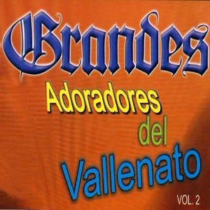 Grandes Adoradores del Vallenato, Vol. 2