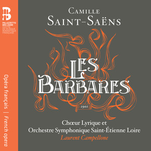 Camille Saint-Saëns: Les barbares