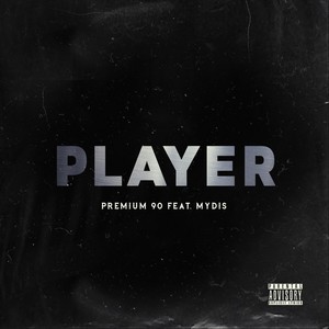 Player (feat. Mydis) [Explicit]