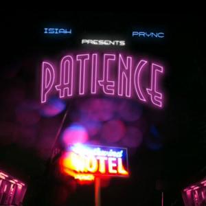 Patience (feat. Isaiah & Prync)