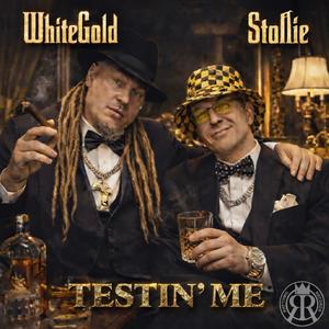 Testin' Me (feat. WhiteGold) (Explicit)