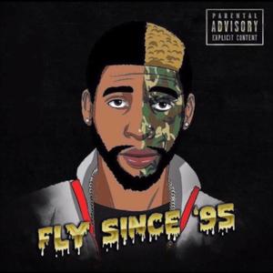 Fly Since '95 (Explicit)