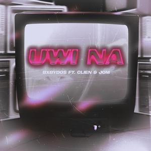 Uwi na (feat. Clien & Jom)