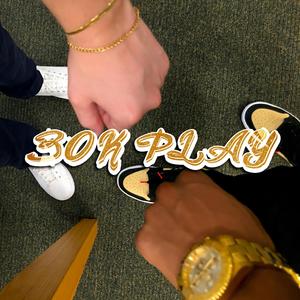 30K Play (Explicit)