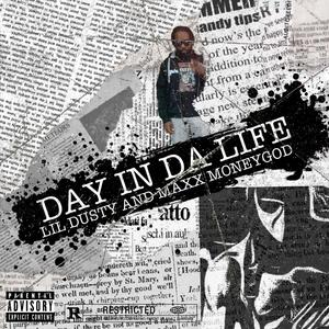 DAY IN DA LIFE (feat. MAXXMONEYGOD) [Explicit]