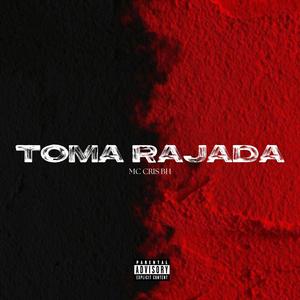 Toma Rajada (feat. MC CRIS BH)