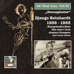 ALL THAT JAZZ, Vol. 19 - Django Reinhardt: Deccaphonie – From Swing to Bop (1938-1953)