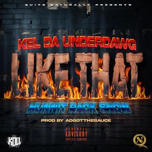 Like That (feat. Kel Tha Underdawg) [Explicit]