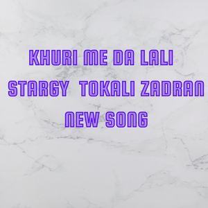 Khuri Me Da Lali Stargy Tokali Zadran New Song