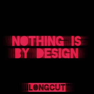 Nothing Is by Design