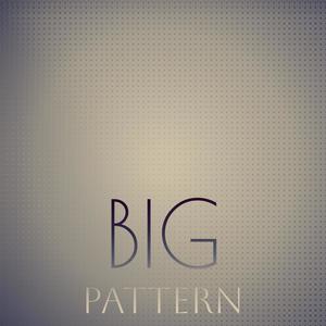 Big Pattern